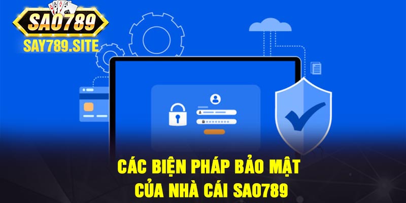 Các biện pháp bảo mật của nhà cái Sao789