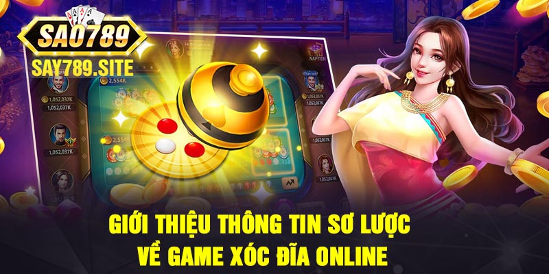 Giới Thiệu Thông Tin Sơ Lược Về Game Xóc Đĩa Online