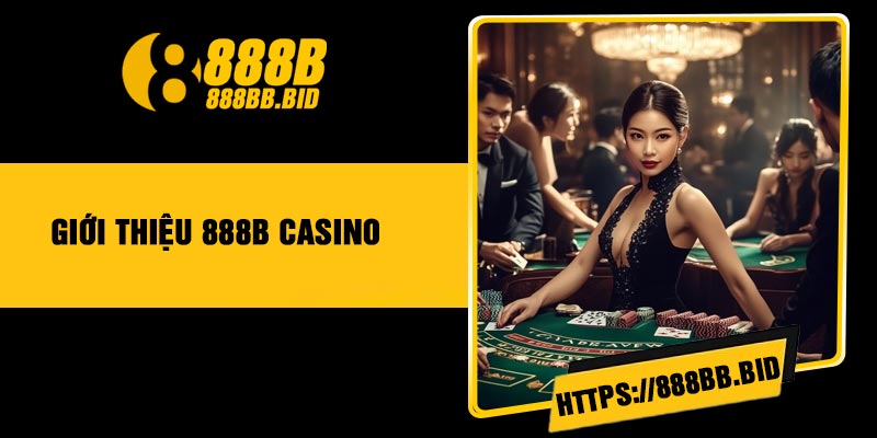 Giới Thiệu 888B Casino