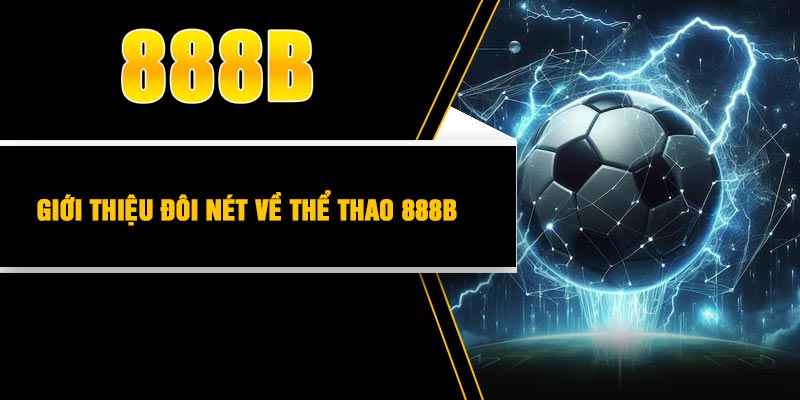 Giới thiệu đôi nét về thể thao 888B