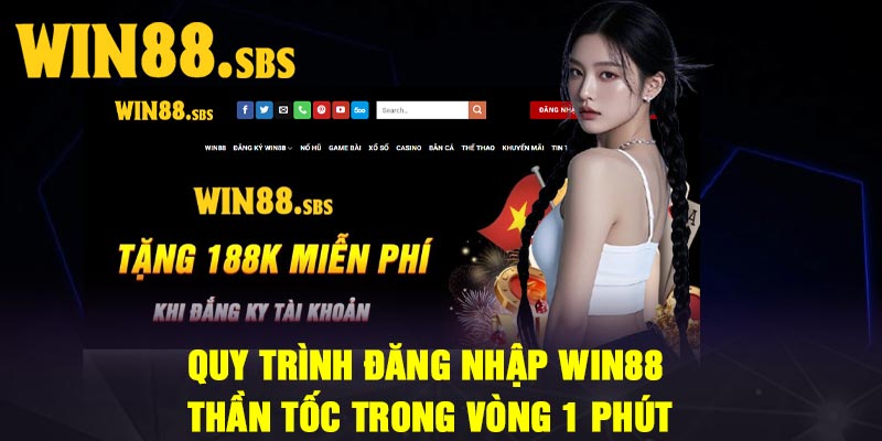 Quy Trình Đăng Nhập Win88 Thần tốc Trong Vòng 1 Phút