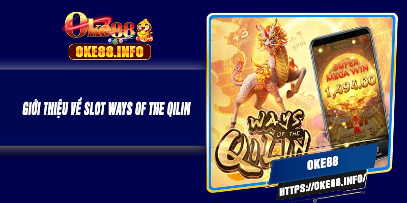 Giới Thiệu Về Slot Ways of the Qilin